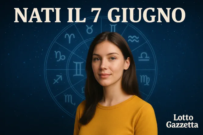 Nati il 7 giugno: mente brillante e destino imprevedibile