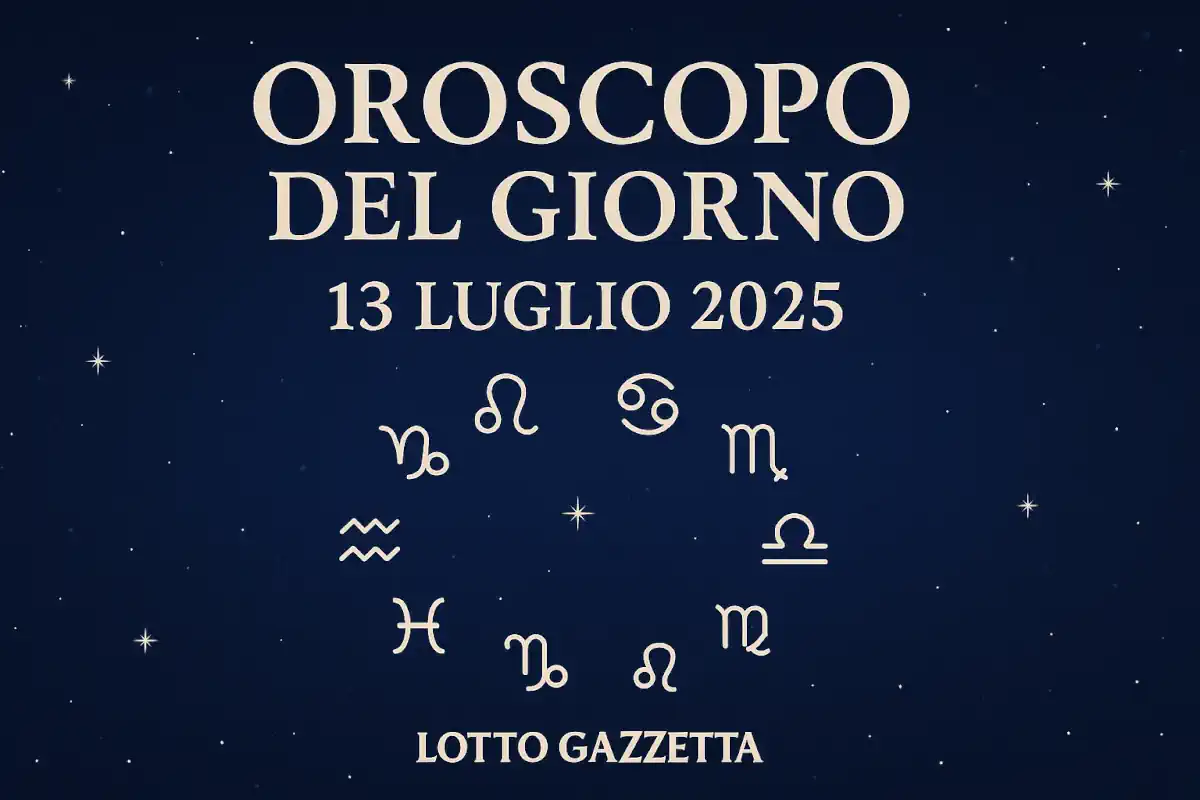 Oroscopo del giorno 13 luglio 2025