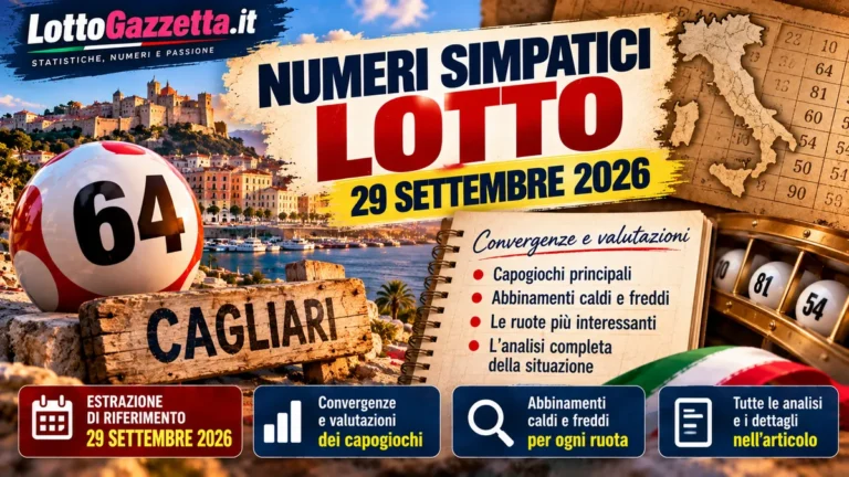 Numeri Simpatici Lotto 29 Settembre 2026: il metodo per leggere i segnali
