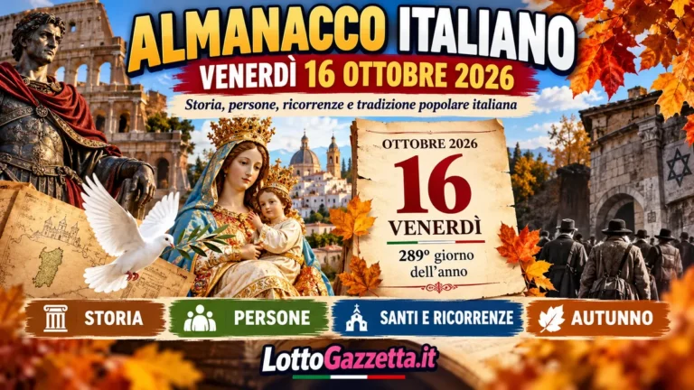 Almanacco italiano del 16 ottobre 2026: giorni di memoria 2 Almanacco italiano del 16 ottobre 2026: giorni di memoria