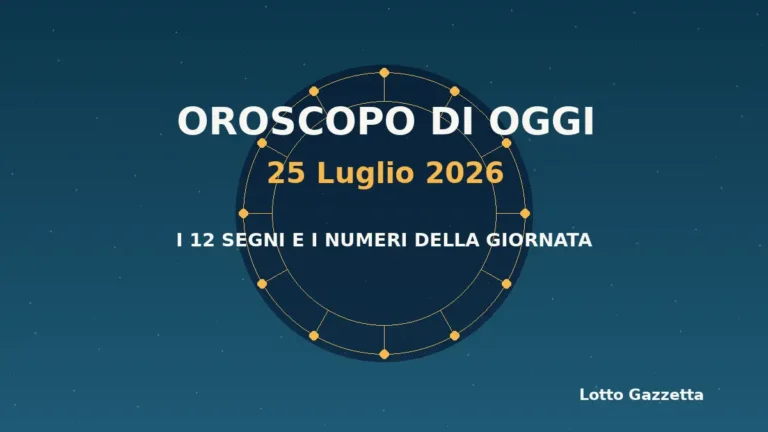 Oroscopo di oggi 25 Luglio 2026: segni, giornata e numeri