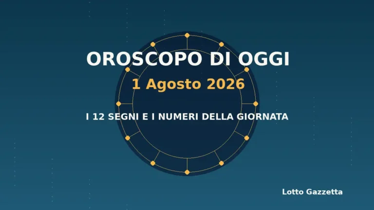 Oroscopo di oggi 1 Agosto 2026: segni, giornata e numeri