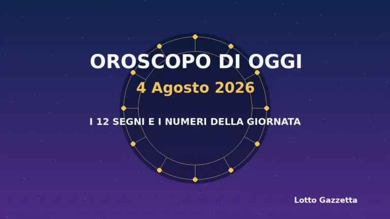 Oroscopo di oggi 4 Agosto 2026: segni, giornata e numeri