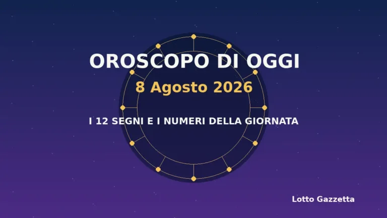 Oroscopo di oggi 8 Agosto 2026: segni, giornata e numeri