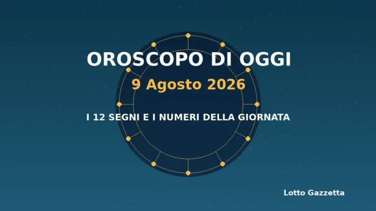 Oroscopo di oggi 9 Agosto 2026: segni, giornata e numeri