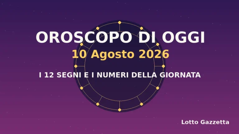 Oroscopo di oggi 10 Agosto 2026: segni, giornata e numeri 1 Oroscopo di oggi 10 Agosto 2026: segni, giornata e numeri