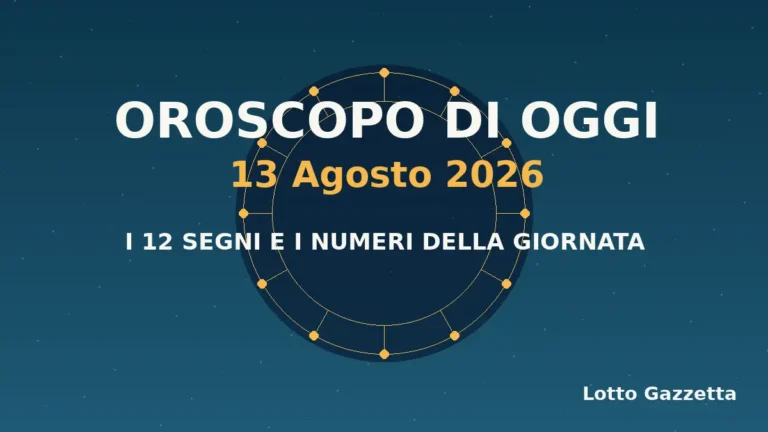 Oroscopo di oggi 13 Agosto 2026: segni, giornata e numeri