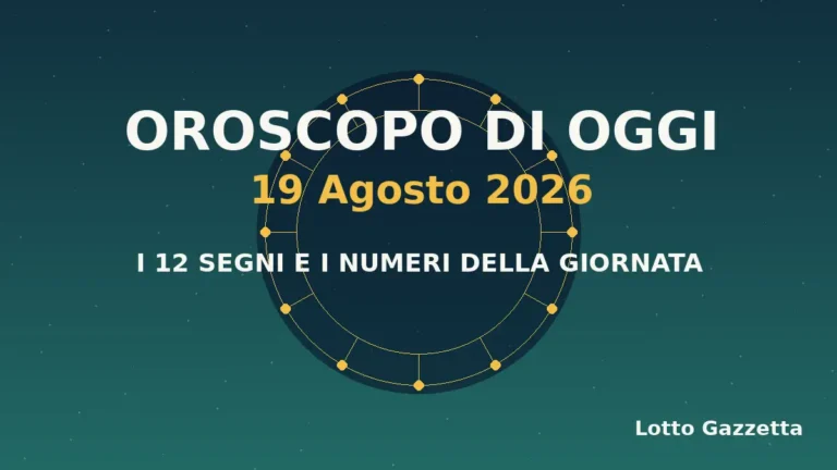 Oroscopo di oggi 19 Agosto 2026: segni, giornata e numeri 1 Oroscopo di oggi 19 Agosto 2026: segni, giornata e numeri