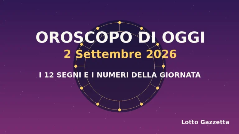 Oroscopo di oggi 2 Settembre 2026: segni, giornata e numeri 2 Oroscopo di oggi 2 Settembre 2026: segni, giornata e numeri