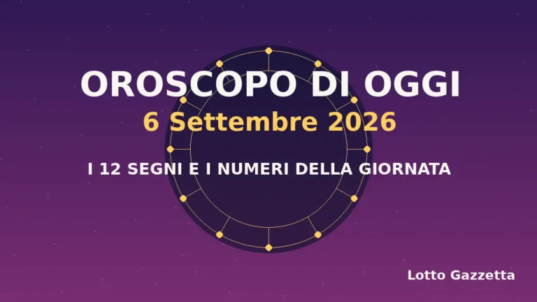 Oroscopo di oggi 6 Settembre 2026: segni, giornata e numeri 2 Oroscopo di oggi 6 Settembre 2026: segni, giornata e numeri