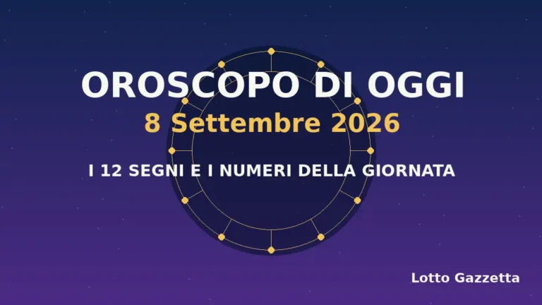 Oroscopo di oggi 8 Settembre 2026: segni, giornata e numeri