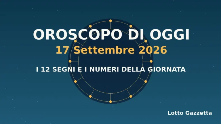 Oroscopo di oggi 17 Settembre 2026: segni, giornata e numeri
