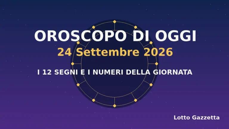 Oroscopo di oggi 24 Settembre 2026: segni, giornata e numeri