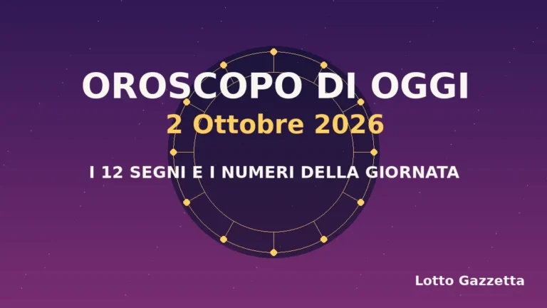 Oroscopo di oggi 2 Ottobre 2026: segni, giornata e numeri