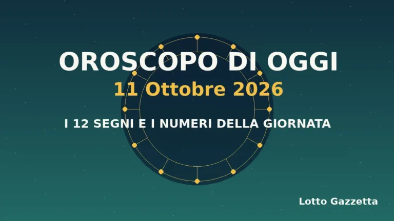 Oroscopo di oggi 11 Ottobre 2026: segni, giornata e numeri