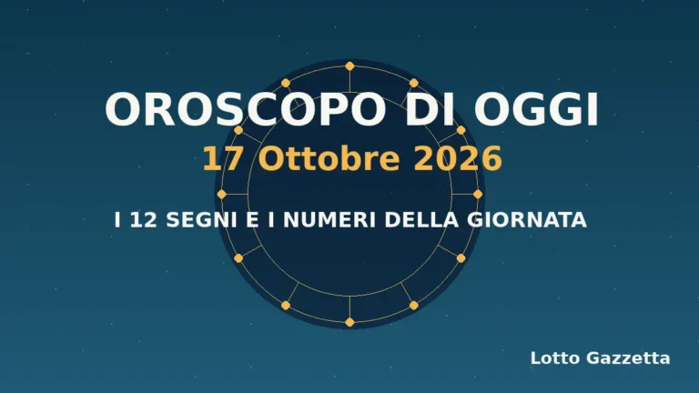 Oroscopo di oggi 17 Ottobre 2026: segni, giornata e numeri