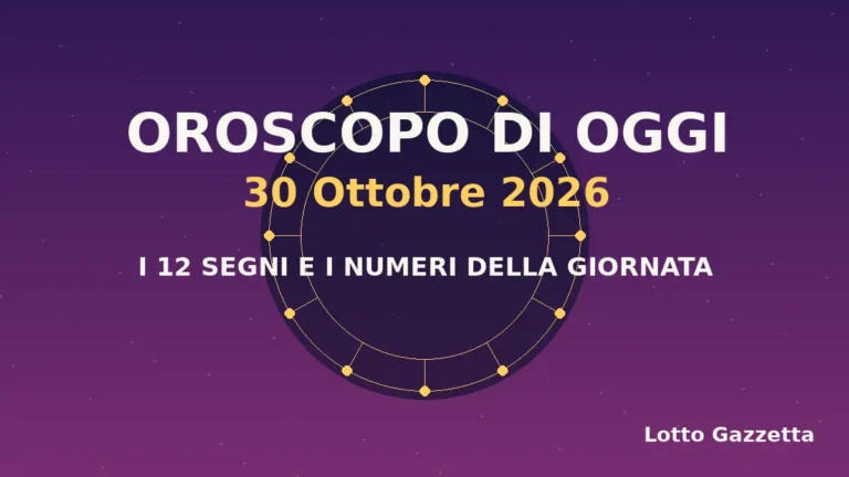 Oroscopo di oggi 30 Ottobre 2026: segni, giornata e numeri