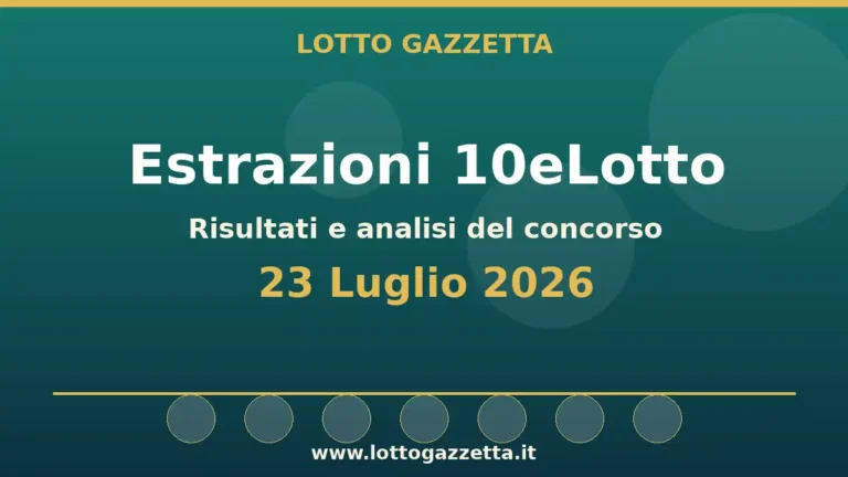 Estrazioni 10eLotto del 23 Luglio 2026: numeri, Oro ed Extra 25 Estrazioni 10eLotto del 23 Luglio 2026: numeri, Oro ed Extra