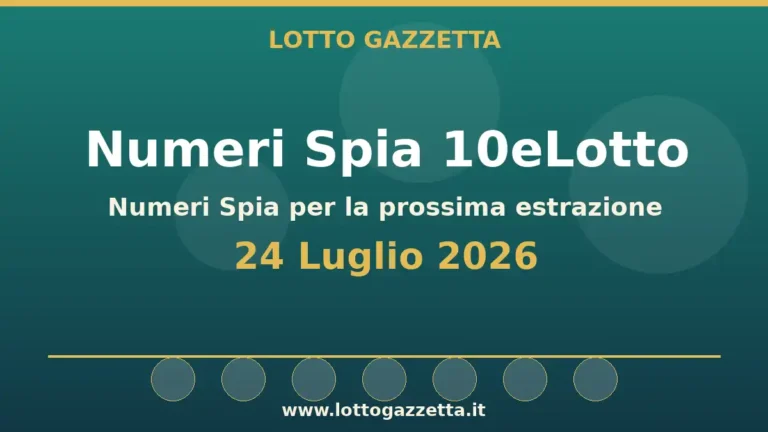 Numeri Spia 10eLotto: il 70 ricorre in 23 cinquine per il 24 Luglio 2026 4 Numeri Spia 10eLotto: il 70 ricorre in 23 cinquine per il 24 Luglio 2026