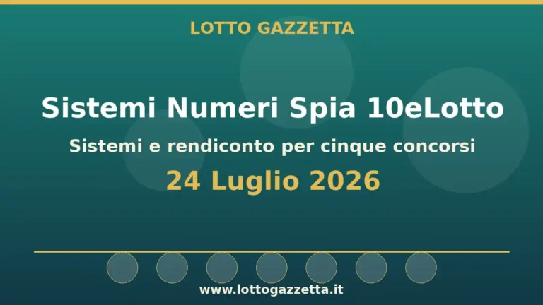 Sistemi Numeri Spia 10eLotto: il 70 guida le convergenze per il 24 Luglio 2026 3 Sistemi Numeri Spia 10eLotto: il 70 guida le convergenze per il 24 Luglio 2026