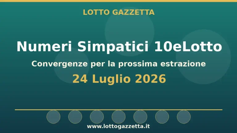 Numeri Simpatici 10eLotto: il 51 in evidenza per il 24 Luglio 2026 2 Numeri Simpatici 10eLotto: il 51 in evidenza per il 24 Luglio 2026