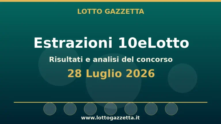 Estrazioni 10eLotto del 28 Luglio 2026: numeri, Oro ed Extra