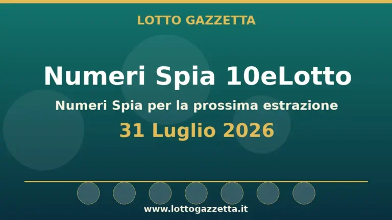 Numeri Spia 10eLotto: il 70 ricorre in 17 cinquine per il 31 Luglio 2026 5 Numeri Spia 10eLotto: il 70 ricorre in 17 cinquine per il 31 Luglio 2026