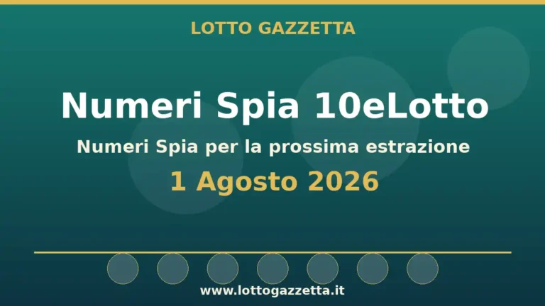Numeri Spia 10eLotto: il 81 ricorre in 23 cinquine per il 1 Agosto 2026