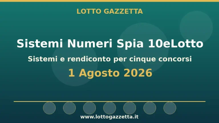 Sistemi Numeri Spia 10eLotto: il 81 guida le convergenze per il 1 Agosto 2026