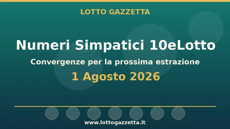 Numeri Simpatici 10eLotto: il 40 in evidenza per il 1 Agosto 2026