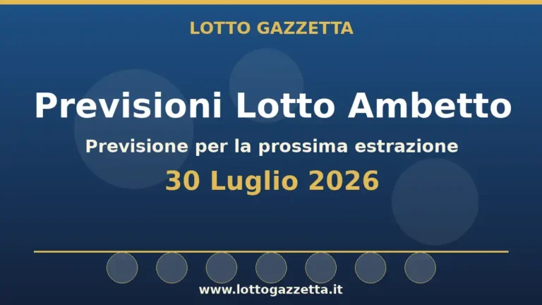 Previsioni Lotto Ambetto per l’estrazione del 30 Luglio 2026