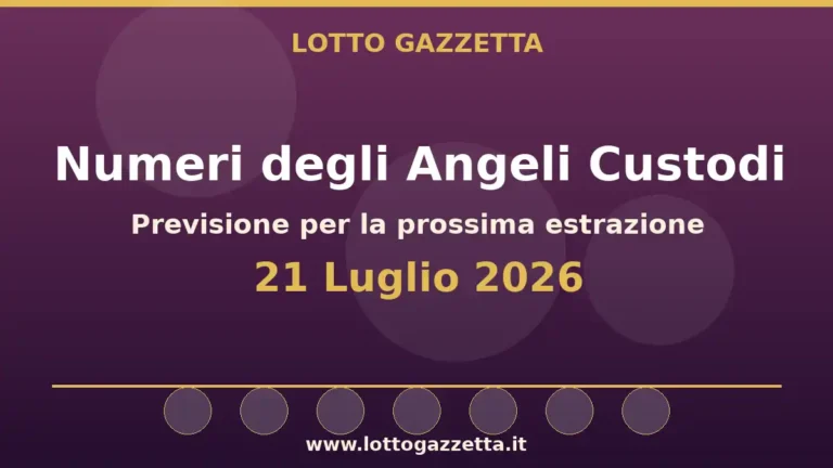 Numeri degli Angeli Custodi per l’estrazione del 21 Luglio 2026 5 Numeri degli Angeli Custodi per l’estrazione del 21 Luglio 2026
