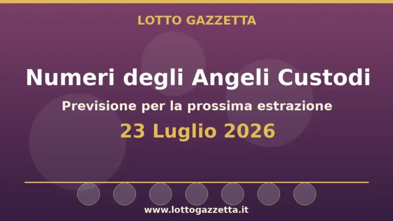 Numeri degli Angeli Custodi per l’estrazione del 23 Luglio 2026 3 Numeri degli Angeli Custodi per l’estrazione del 23 Luglio 2026