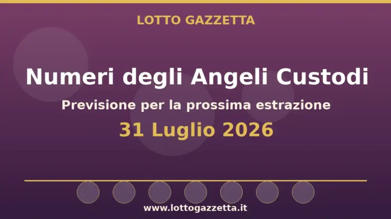 Numeri degli Angeli Custodi per l’estrazione del 31 Luglio 2026