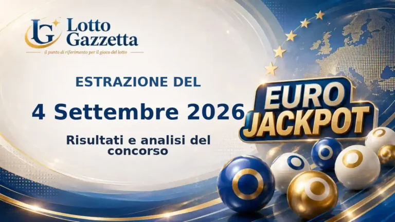 Estrazioni EuroJackpot del 4 Settembre 2026: numeri ed Euronumeri