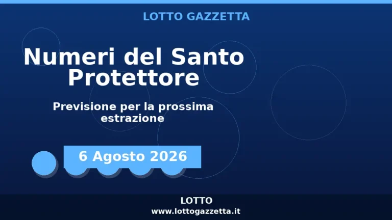Numeri del Santo Protettore per l’estrazione del 6 Agosto 2026 4 Numeri del Santo Protettore per l’estrazione del 6 Agosto 2026