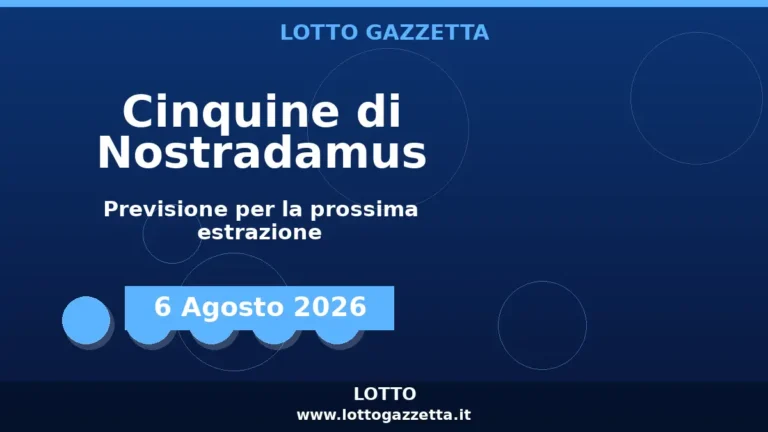 Cinquine di Nostradamus per l’estrazione del 6 Agosto 2026