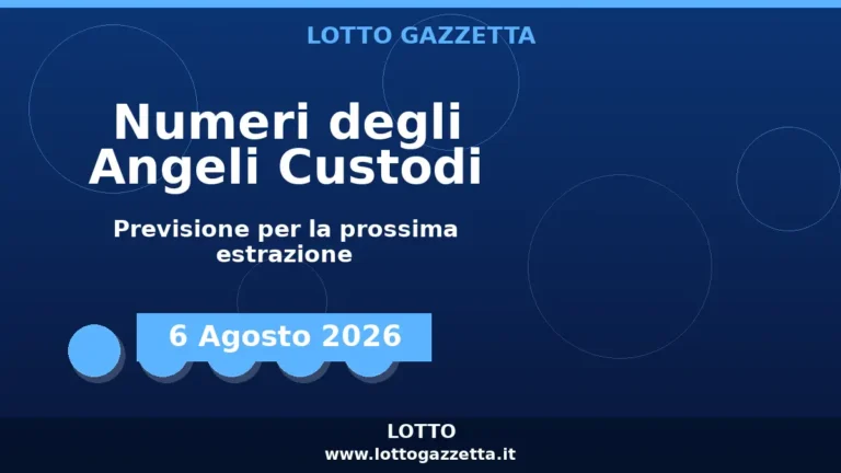 Numeri degli Angeli Custodi per l’estrazione del 6 Agosto 2026