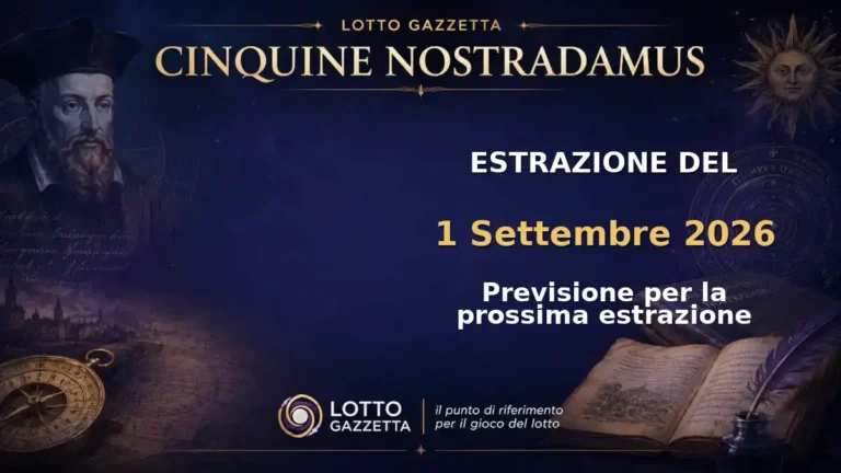 Cinquine di Nostradamus per l’estrazione del 1 Settembre 2026 5 Cinquine di Nostradamus per l’estrazione del 1 Settembre 2026