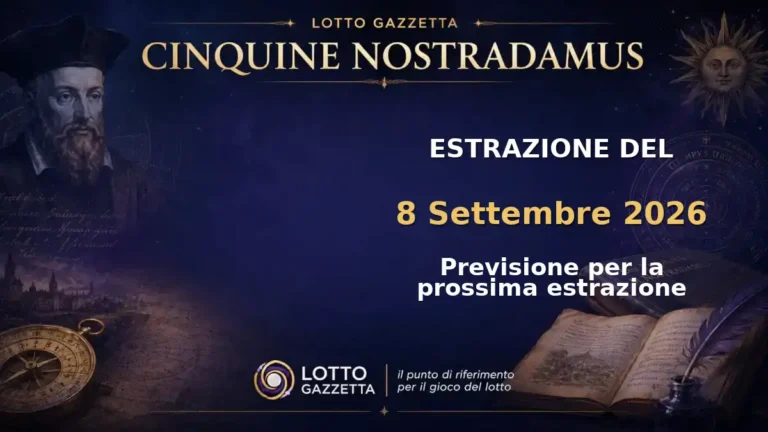 Cinquine di Nostradamus per l’estrazione del 8 Settembre 2026 5 Cinquine di Nostradamus per l’estrazione del 8 Settembre 2026