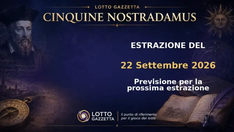 Cinquine di Nostradamus per l’estrazione del 22 Settembre 2026 5 Cinquine di Nostradamus per l’estrazione del 22 Settembre 2026