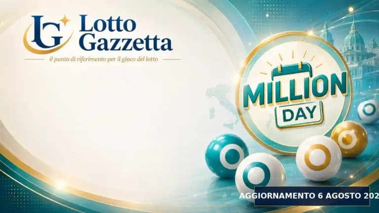 Estrazioni MillionDay del 6 Agosto 2026: risultati delle 13:00 e 20:30