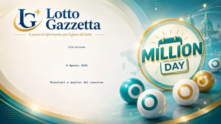 Estrazioni MillionDay del 9 Agosto 2026: risultati delle 13:00 e 20:30