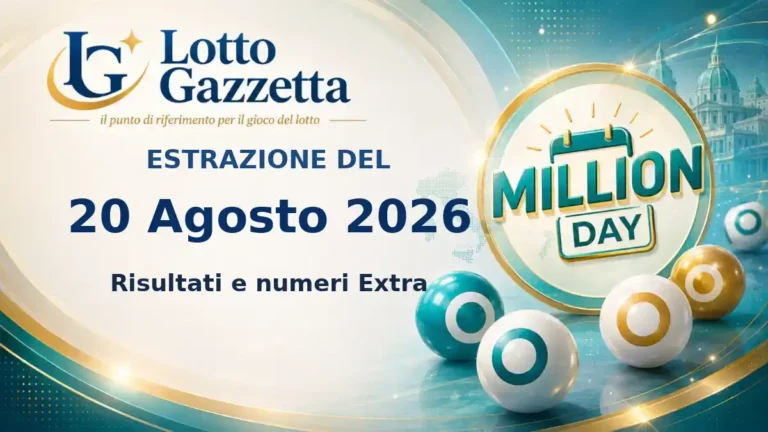 Estrazione MillionDay delle 13:00 del 20 Agosto 2026: risultati e numeri Extra 6 Estrazione MillionDay delle 13:00 del 20 Agosto 2026: risultati e numeri Extra