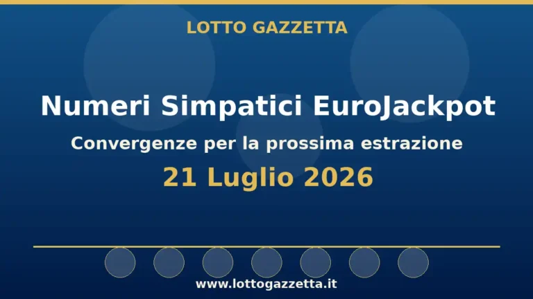 Numeri Simpatici EuroJackpot: il 35 in evidenza per il 21 Luglio 2026 3 Numeri Simpatici EuroJackpot: il 35 in evidenza per il 21 Luglio 2026