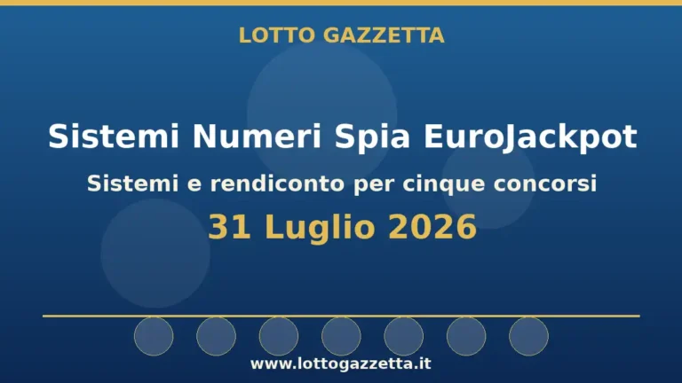 Sistemi Numeri Spia EuroJackpot: il 1 guida le convergenze per il 31 Luglio 2026