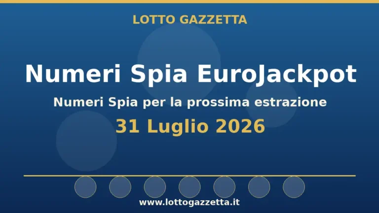 Numeri Spia EuroJackpot: il 1 ricorre in 4 cinquine per il 31 Luglio 2026