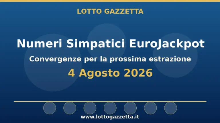 Numeri Simpatici EuroJackpot: il 5 in evidenza per il 4 Agosto 2026 2 Numeri Simpatici EuroJackpot: il 5 in evidenza per il 4 Agosto 2026