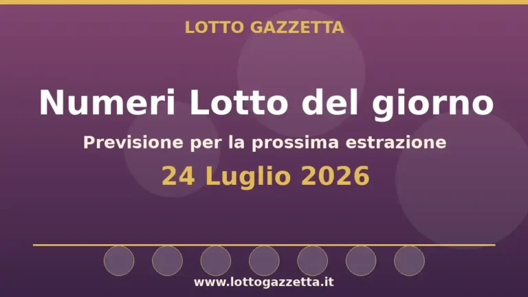 Numeri Lotto del 24 Luglio 2026 23 Luglio 2026 per la prossima estrazione 5 Numeri Lotto del 24 Luglio 2026 23 Luglio 2026 per la prossima estrazione
