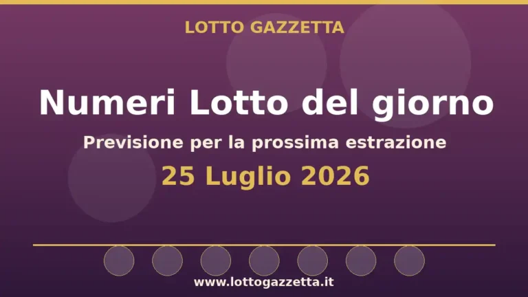 Numeri Lotto del 25 Luglio 2026 24 Luglio 2026 per la prossima estrazione 28 Numeri Lotto del 25 Luglio 2026 24 Luglio 2026 per la prossima estrazione